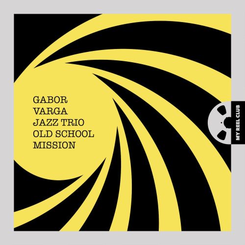 Gabor Varga Jazz Trio – Old School Mission