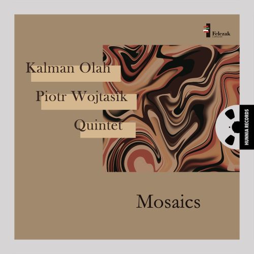 Kálmán Oláh, Piotr Wojtasik Quintet – Mosaics