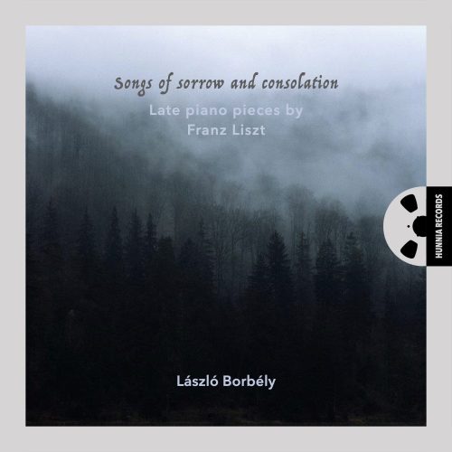 László Borbély – Liszt / Songs of Sorrow and Consolation